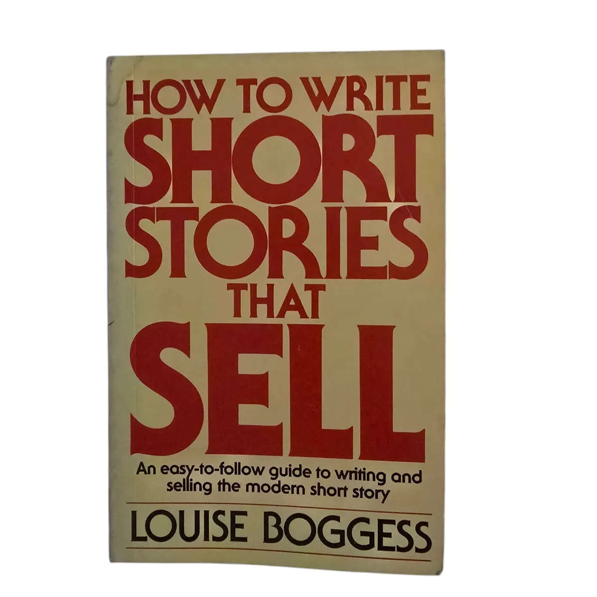 How to Write Short Stories That Sell - Louise Boggess