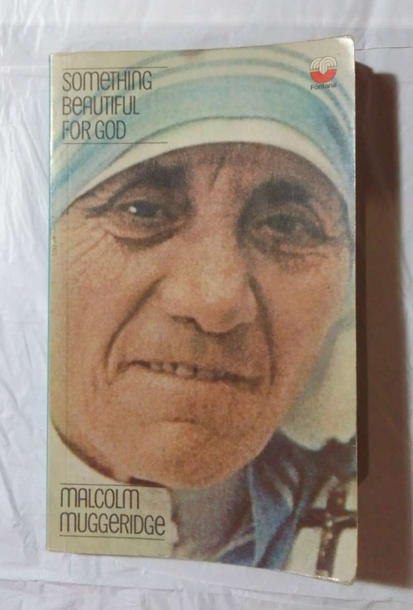 Something beautiful for god-By: Malcolm Muggeridge