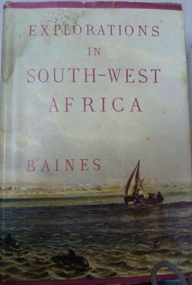 EXPLORATIONS IN SOUTH-WEST AFRICA By Thomas Baines  Limited edition
