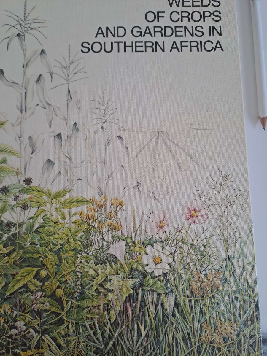 WEEDS OF CROPS AND GARDENS IN SOUTHERN AFRICA.