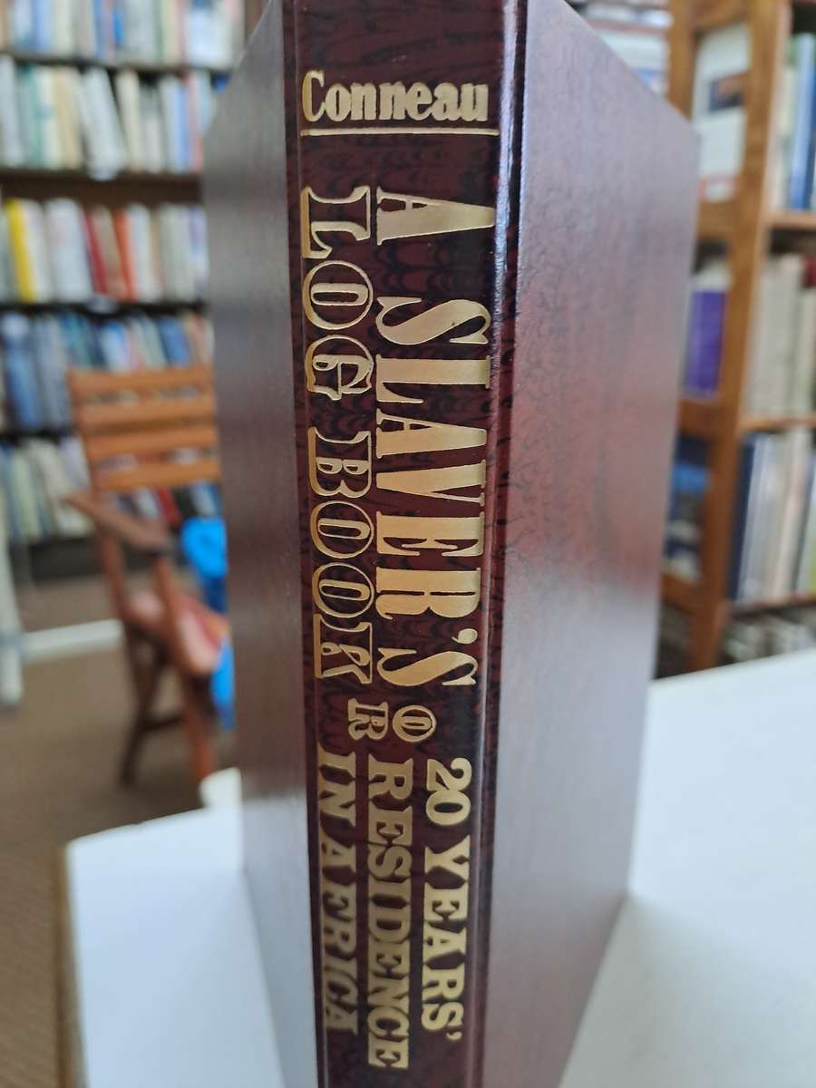 A SLAVER'S LOG BOOK OR 20 YEARS RESIDENCE IN AFRICA. By Captain Theophilus Conneau