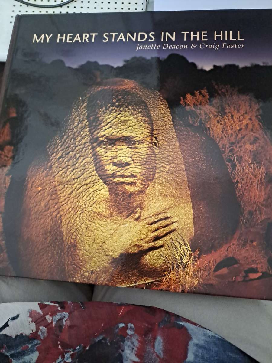 MY HEART SRANDS IN THE HILL By J Deacon & C Foster   (San Bushmen)