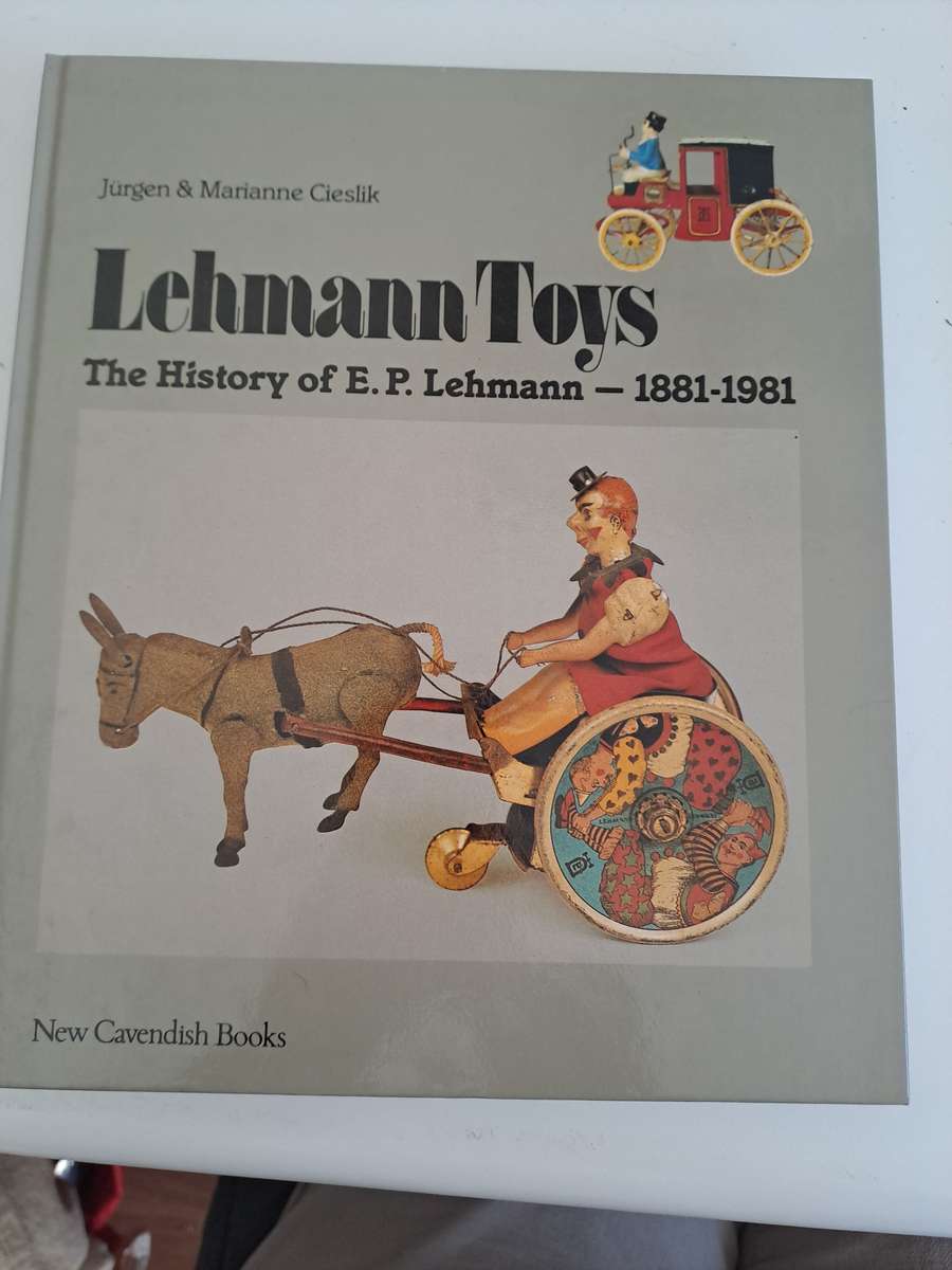 LEHMANN TOYS . A history of.E P Lehmann 1881 to 1991
