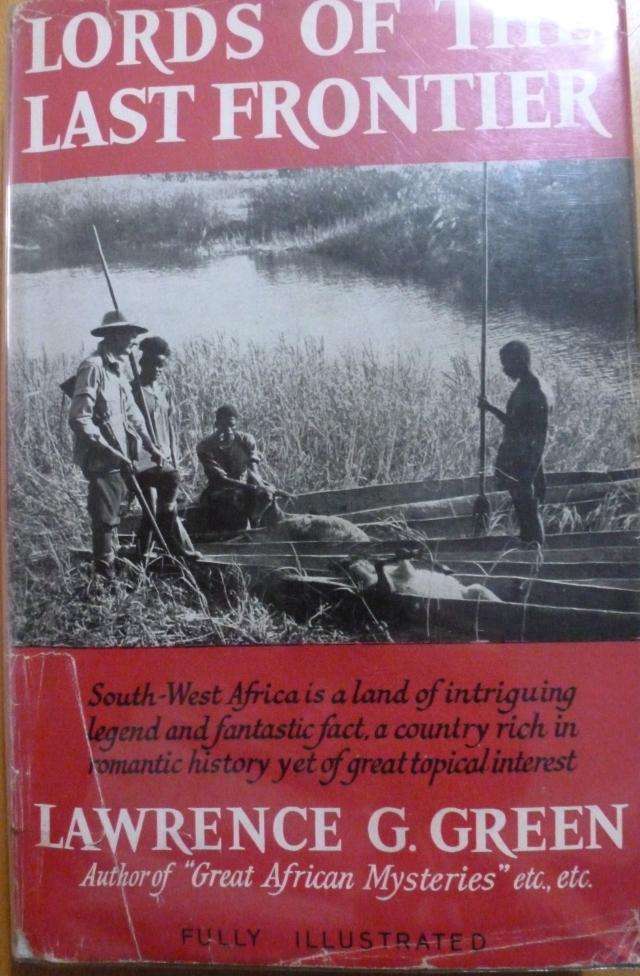 LORDS OF THE LAST FRONTIER  By Lawrence Green.