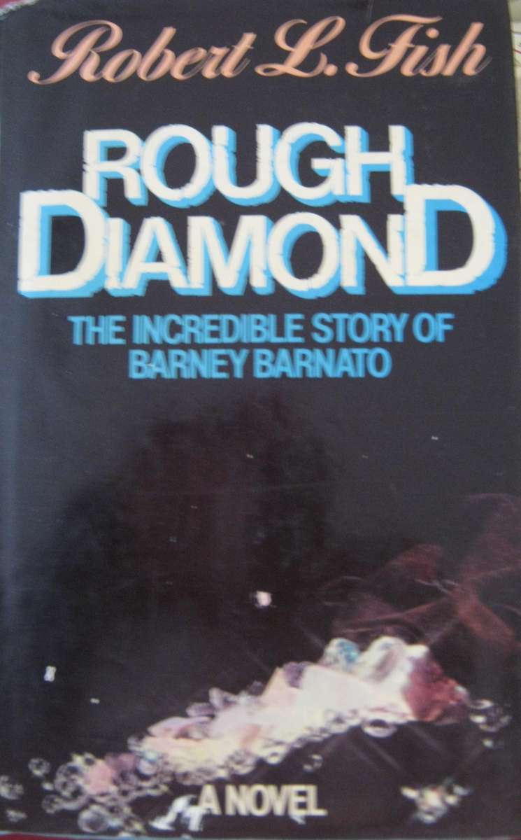 Rough Diamond The Incredible Story of Barney Barnato Robert L Fish