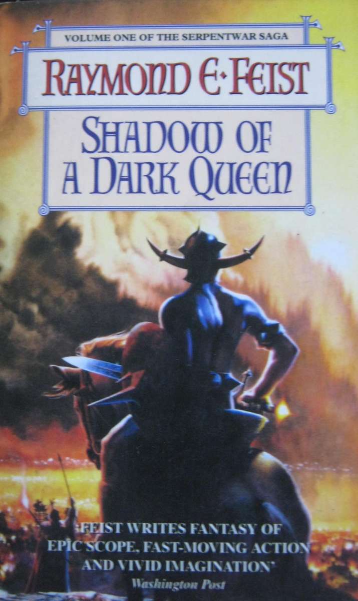 Shadow of a Dark Queen. Volume 1 of the Serpentwar Saga Raymond E Feist