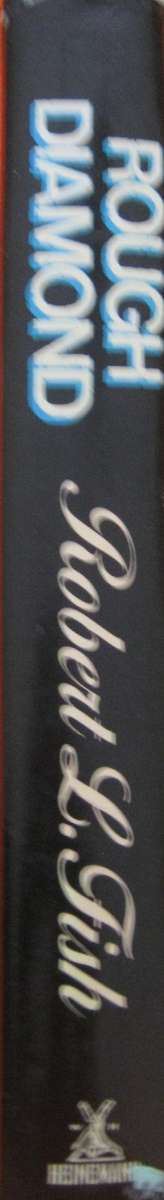 Rough Diamond The Incredible Story of Barney Barnato Robert L Fish