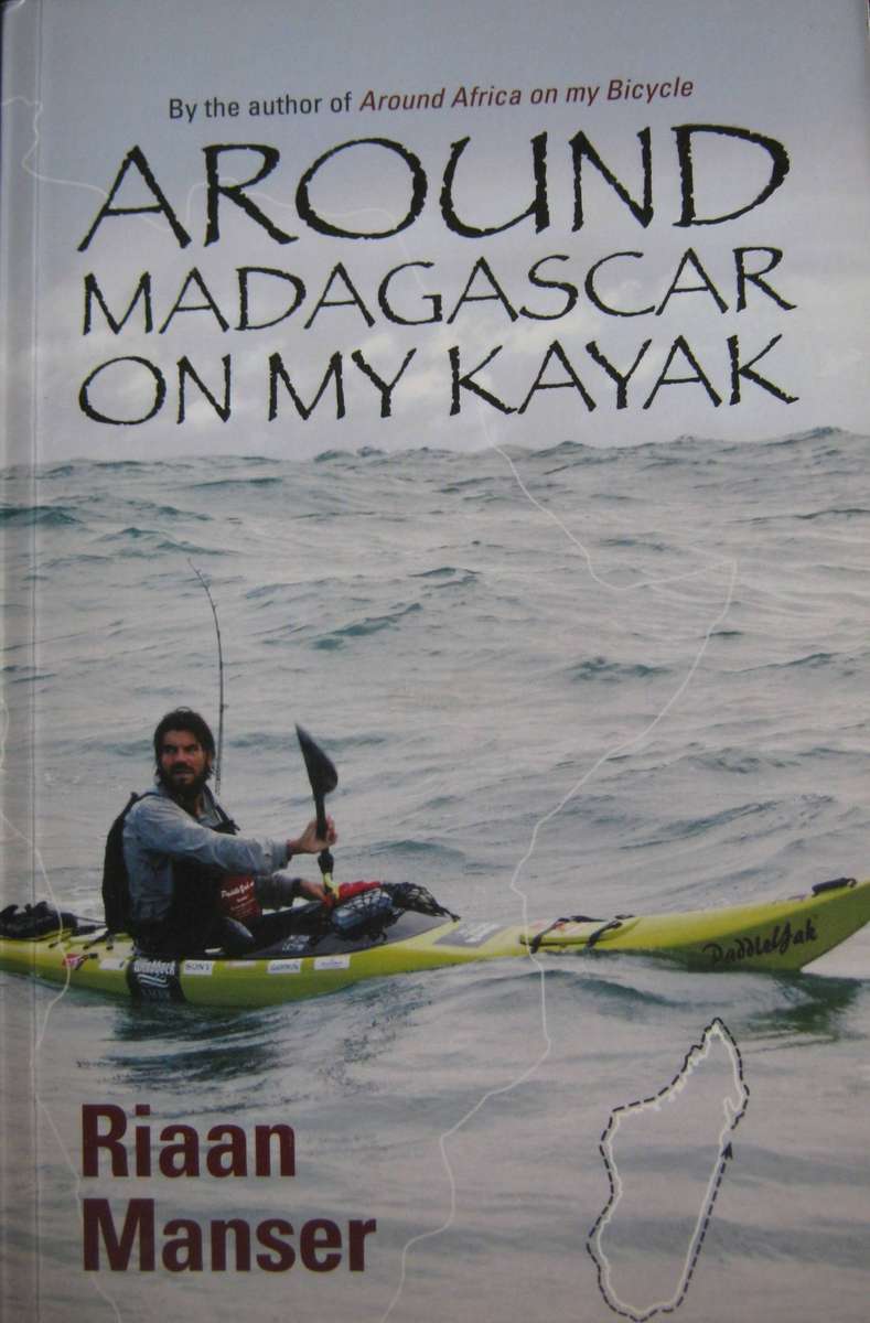 Around Madagascar on my Kayak Riaan Manser