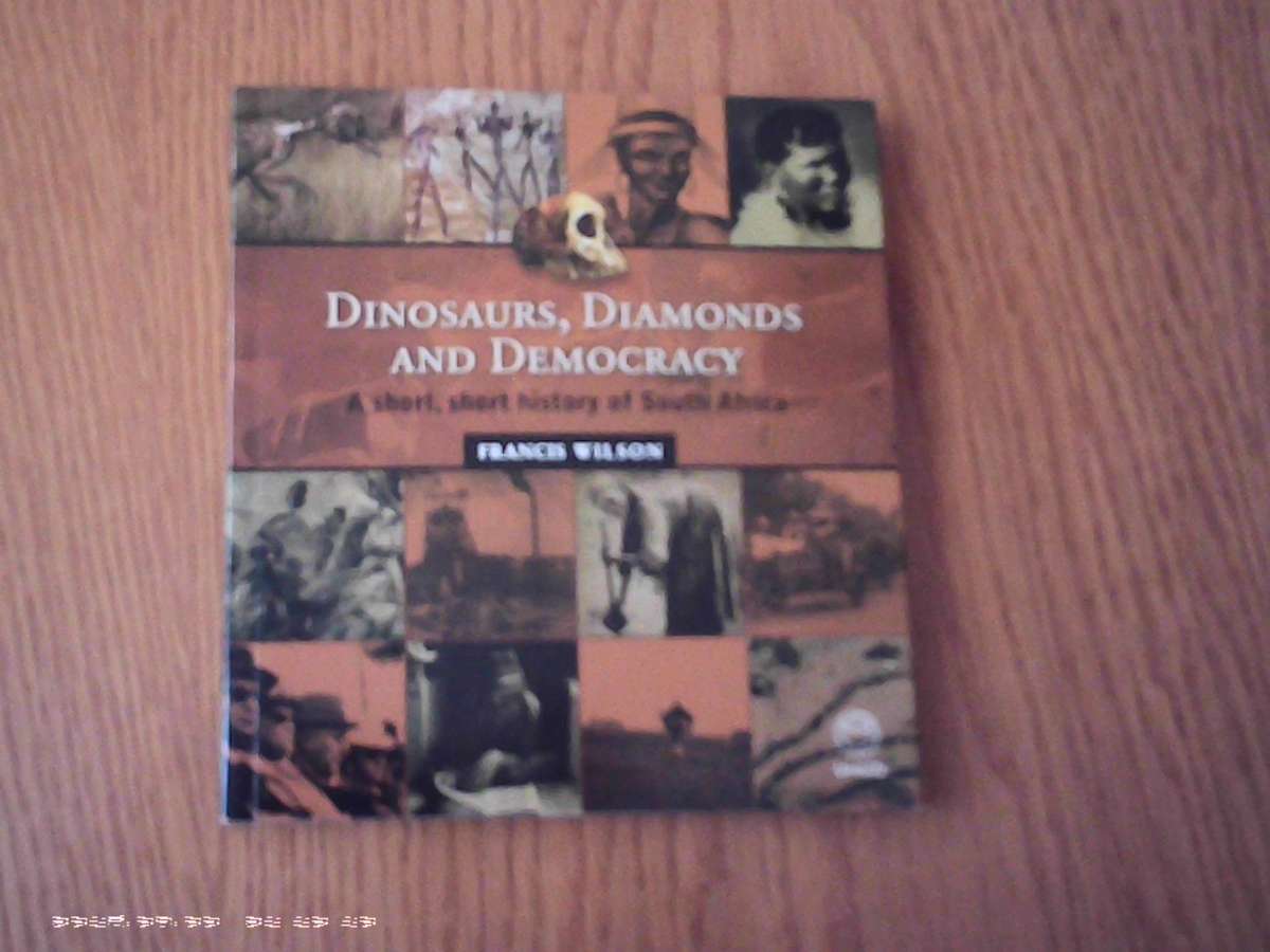 Dinosaurs, Diamonds And Democracy Francis Wilson