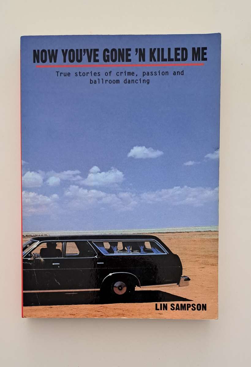 Now You've Gone N Killed Me Lin Sampson South Africa true stories of crime passion ballroom dancing