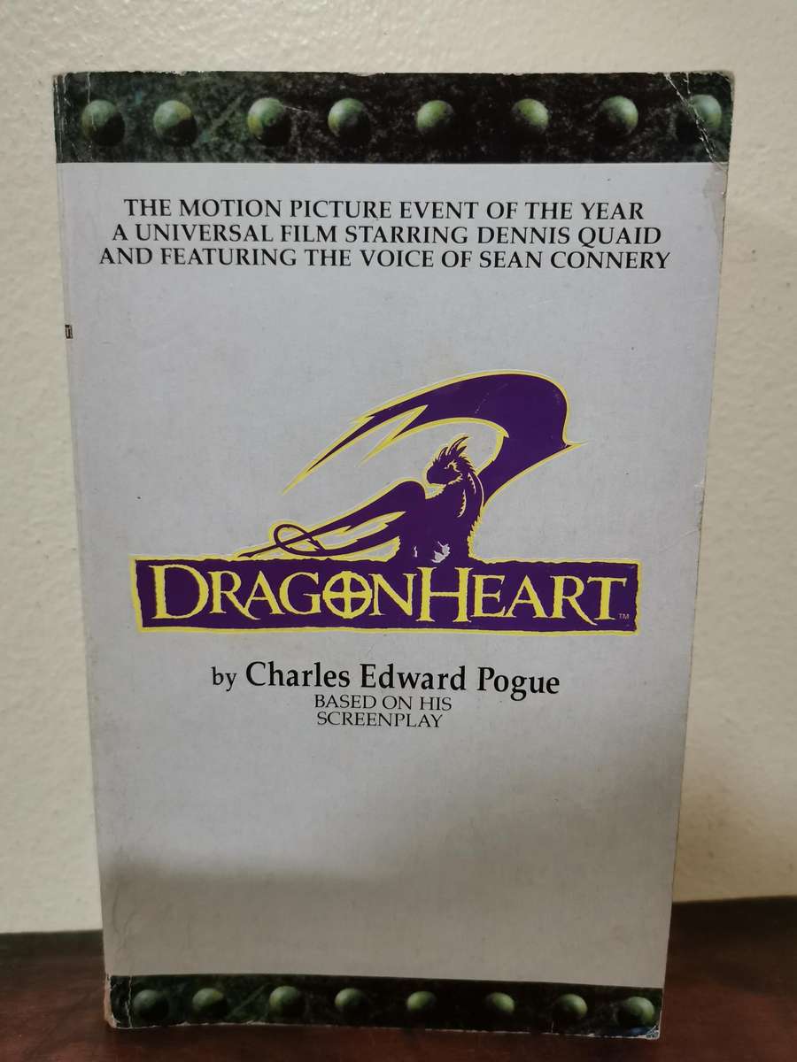 Dragonheart, the Novel Based on the Screenplay by Charles Edward Pogue