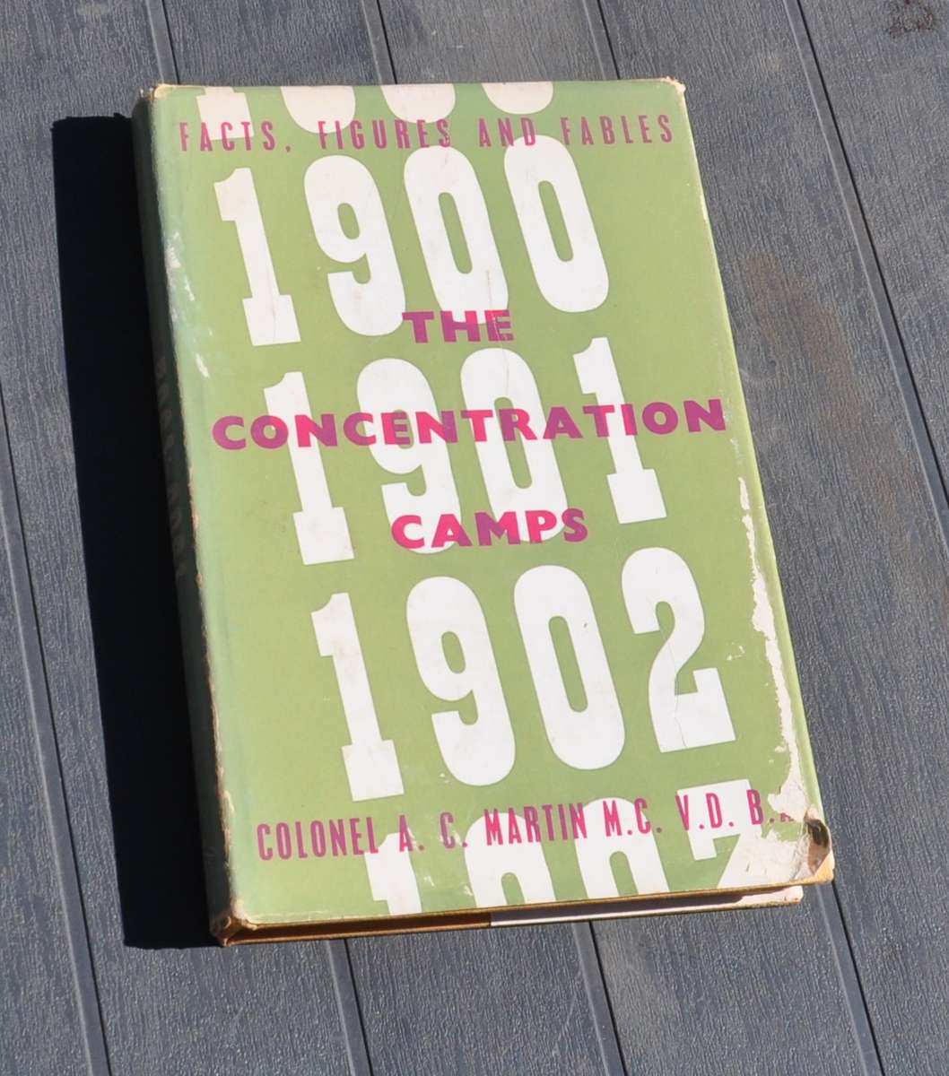THE CONCENTRATION CAMPS 1899-1902. Facts, Figures and Fables [first edition, 1957]