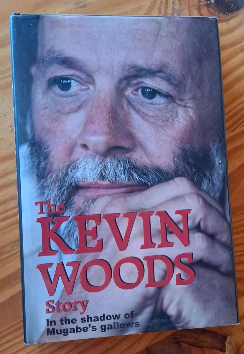 THE KEVIN WOODS STORY  In the shadow of Mugabe's gallows