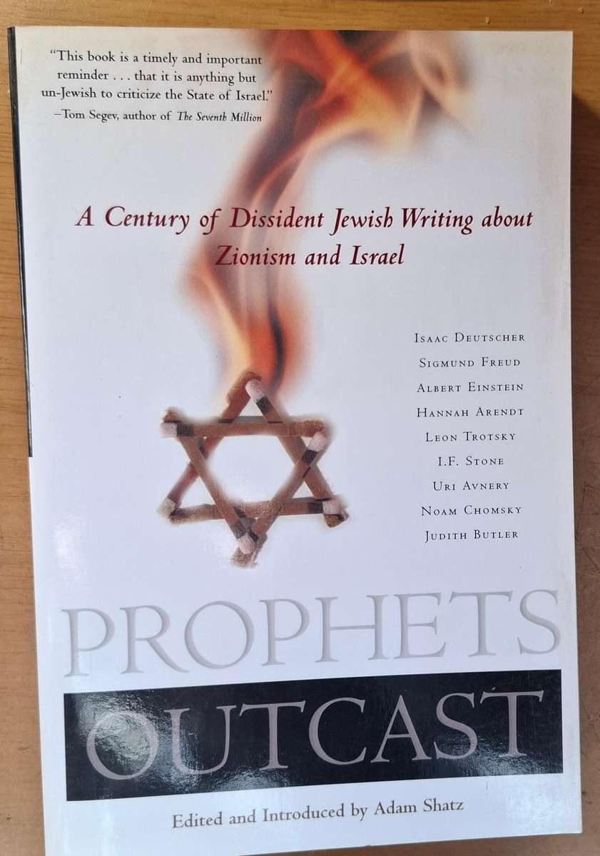 PROPHETS OUTCAST Dissident Jews on ZIONISM AND ISRAEL