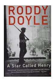 A STAR CALLED HENRY by Roddy Doyle