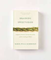 BRAIDING SWEETGRASS by Robin Wall Kimmerer