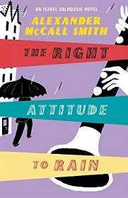 THE RIGHT ATTITUDE TO RAIN by Alexander McCall Smith