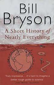 A SHORT HISTORY OF NEARLY EVERYTHING by Bill Bryson
