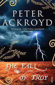 THE FALL OF TROY by ``Peter Ackroyd