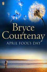 APRIL FOOL'S DAY by Bryce Courtenay