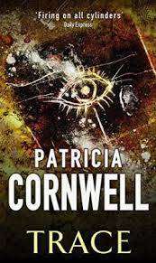 TRACE by Patricia Cornwell