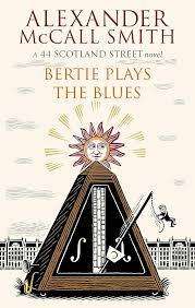 BERTIE PLAYS THE BLUES by Alexander McCall Smith
