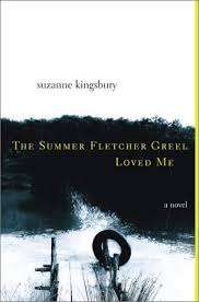 THE SUMMER FLETCHER GREEL LOVED ME by Suzanne Kingsbury