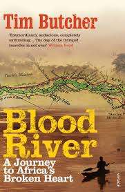 BLOOD RIVER by Tim Butcher
