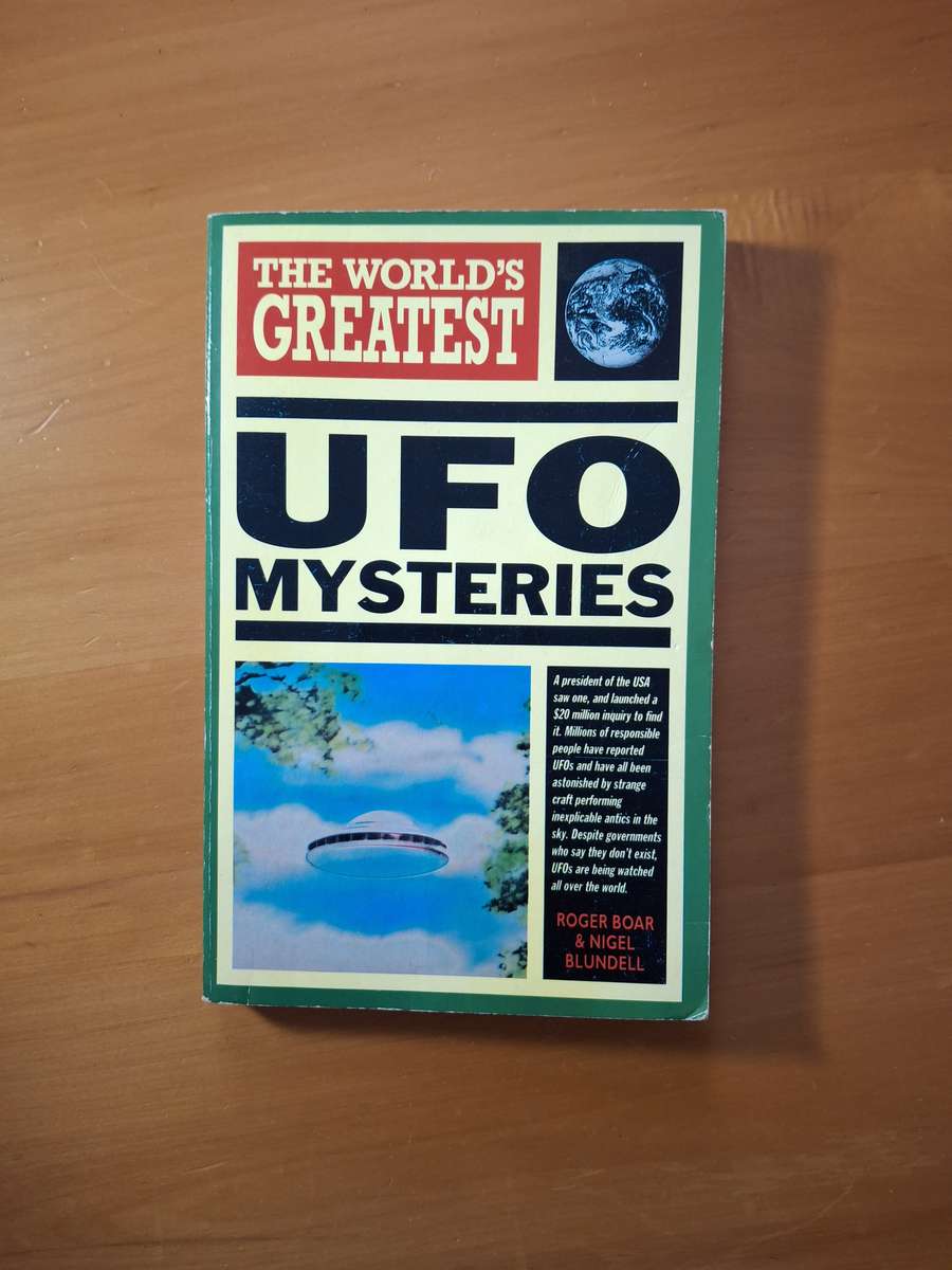 The World's Greatest UFO Mysteries by Nigel Blundell & Roger Boar