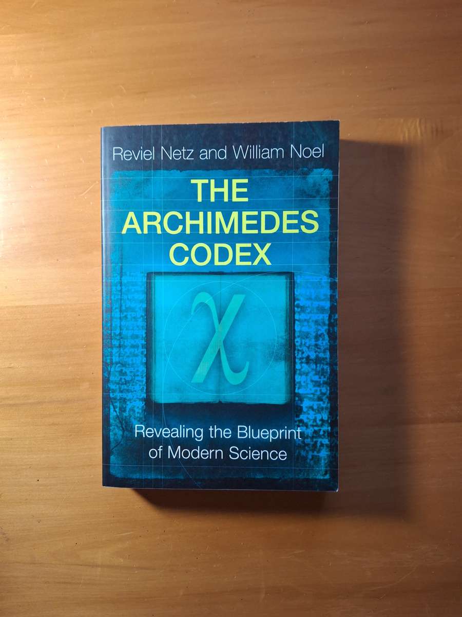 The Archimedes Codex by Reviel Netz and William Noel