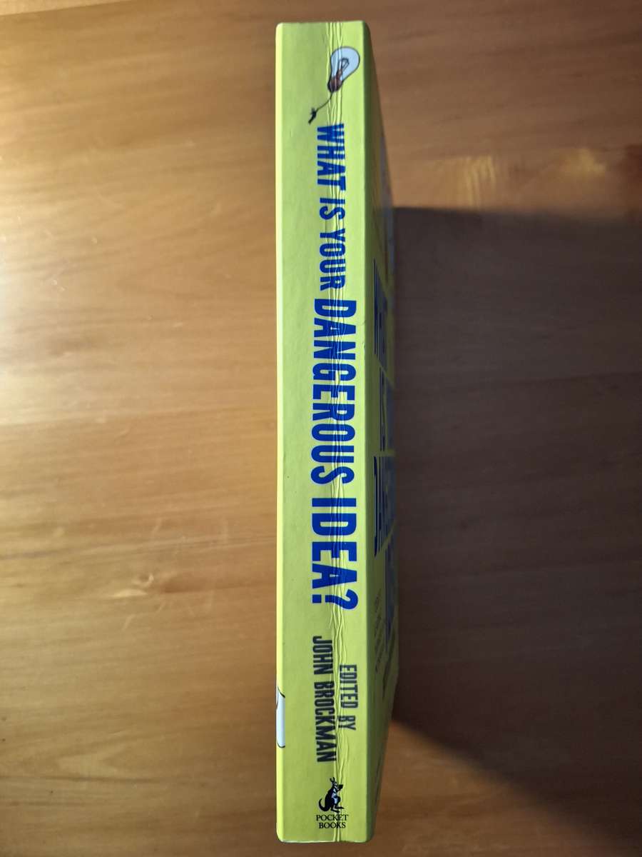 What is your Dangerous Idea? edited by John Brockman