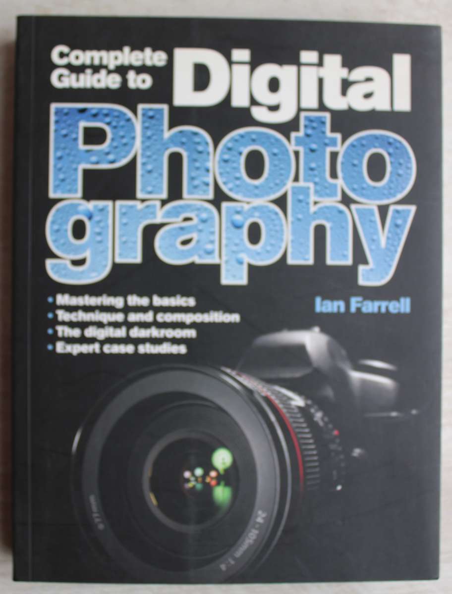 Complete Guide to Digital Photography  - Farrell