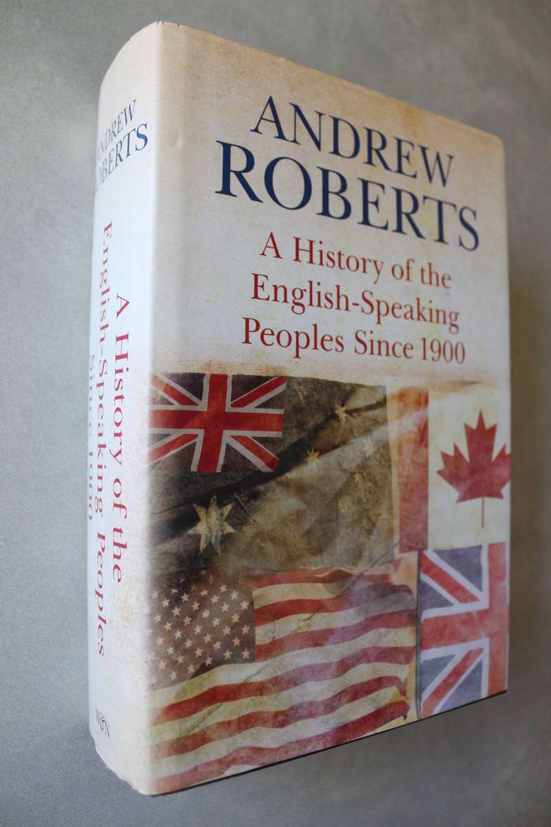 A History of the English-Speaking Peoples Since 1900 / Roberts