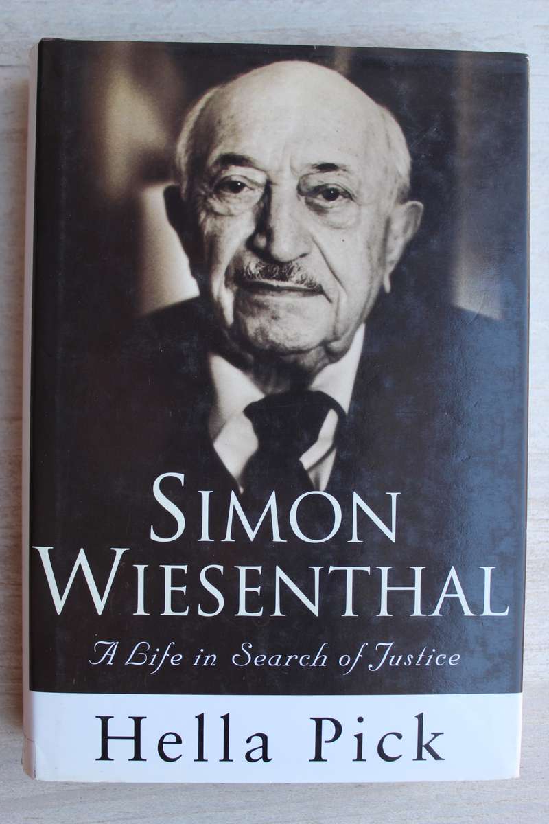 Simon Wiesenthal - A Life in Search of Justice - By Hella Pick