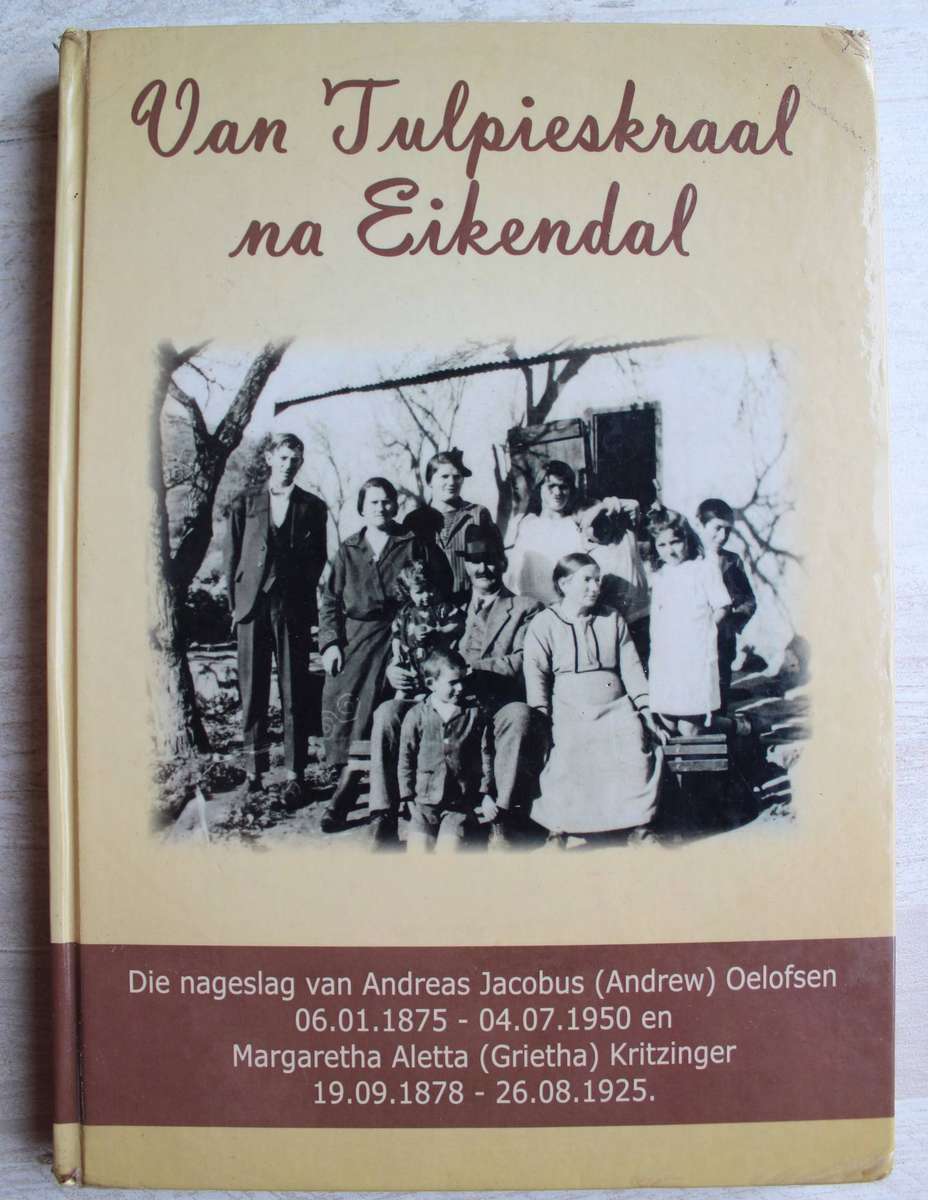 Van Tulpieskraal na Eikendal / Die Oelofsens van Langkloof