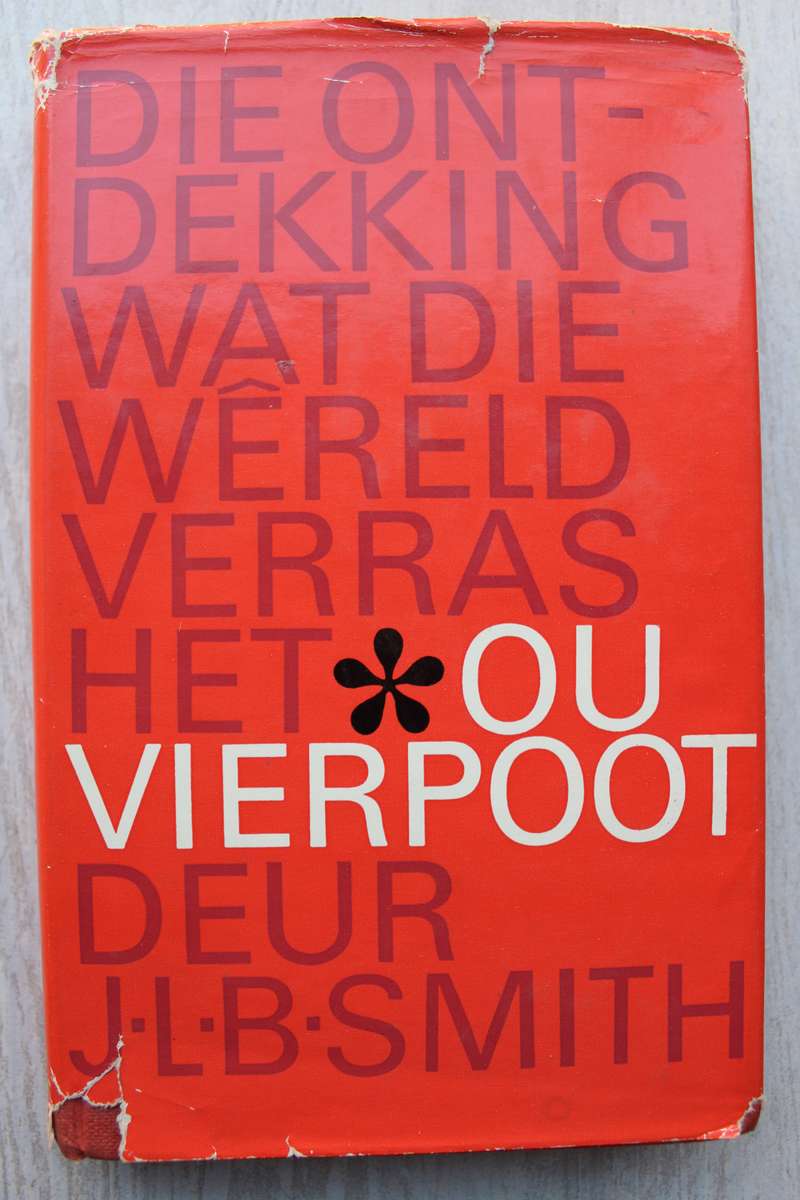Ou Vierpoot: die verhaal van die selakant deur J. L. B. Smith