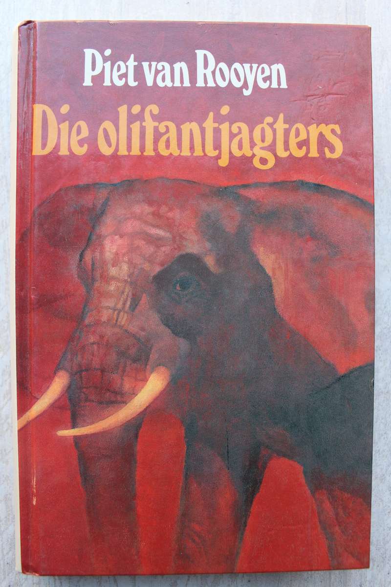 Die Olifantjagters - Piet Van Rooyen