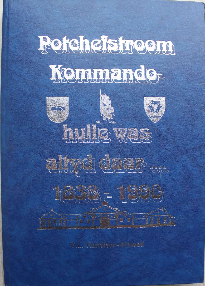 GETEKEN" Potchefstroom Kommando 1938 - 1990  / Hamilton-Attwell