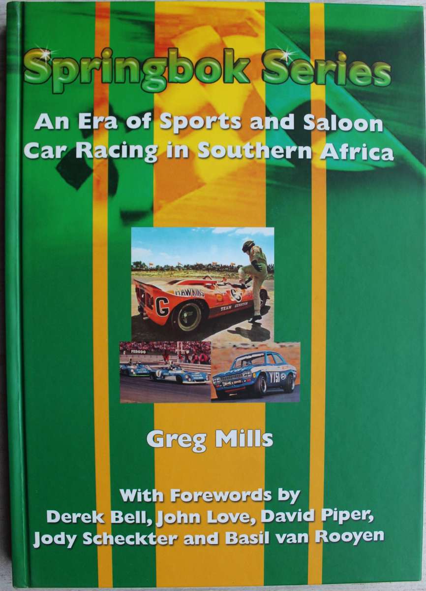 SIGNED: Mills, (Greg) SPRINGBOK SERIES - An era of Sports and Saloon Car Racing in Southern Africa