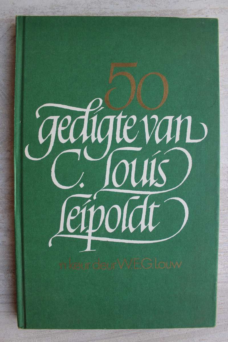 Vyftig gedigte van C. Louis Leipoldt - `n Keur deur WEG Louw