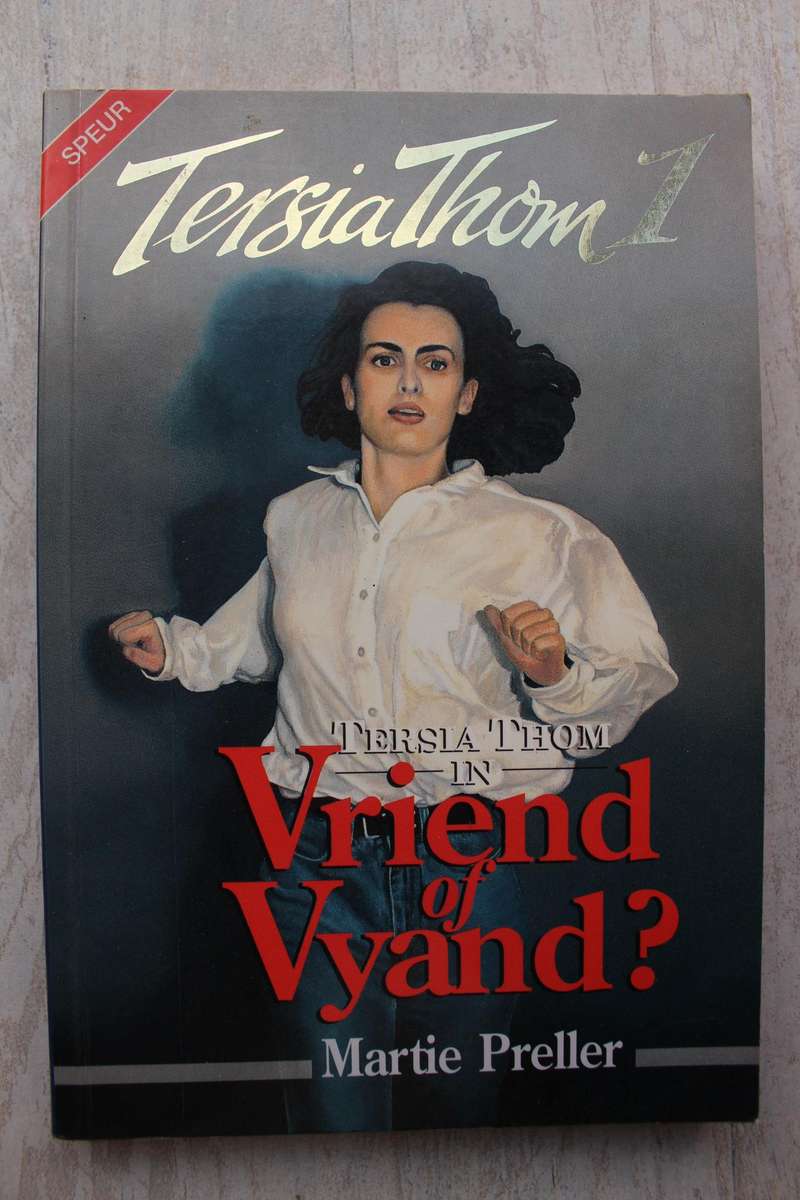 Tersia Thom 1 - Martie Preller / Vriend of vyand?