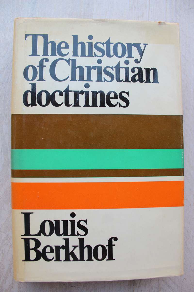 The history of Christian Doctrines - Berkhof