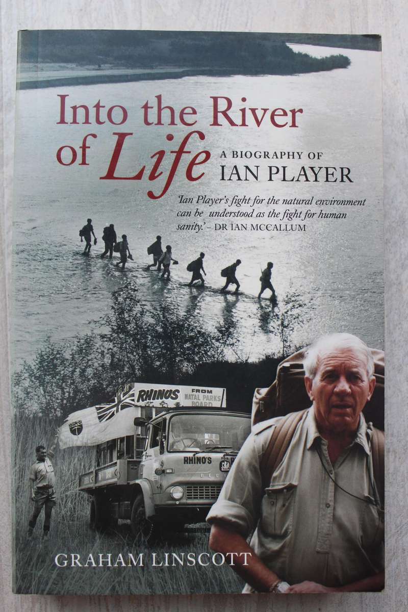 Into the River of Life: A biography of Ian Player