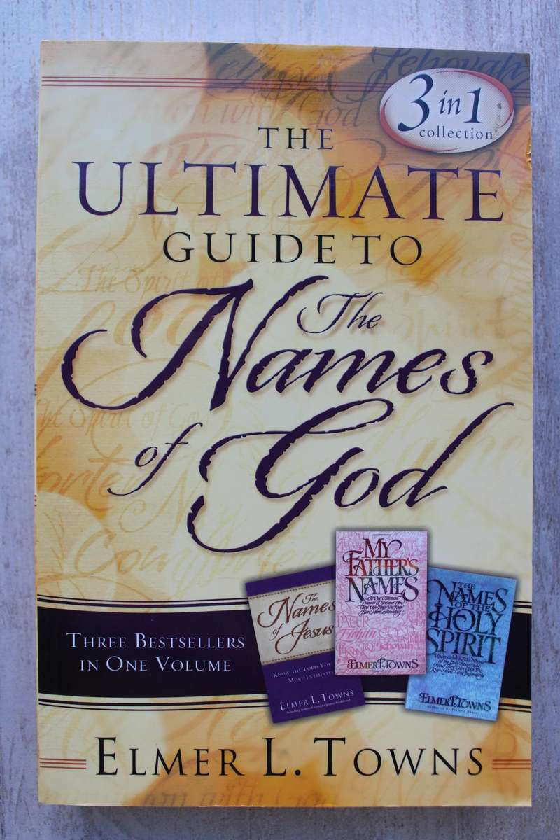 The Ultimate Guide to the Names of God: Three Bestsellers in One Volume / Towns