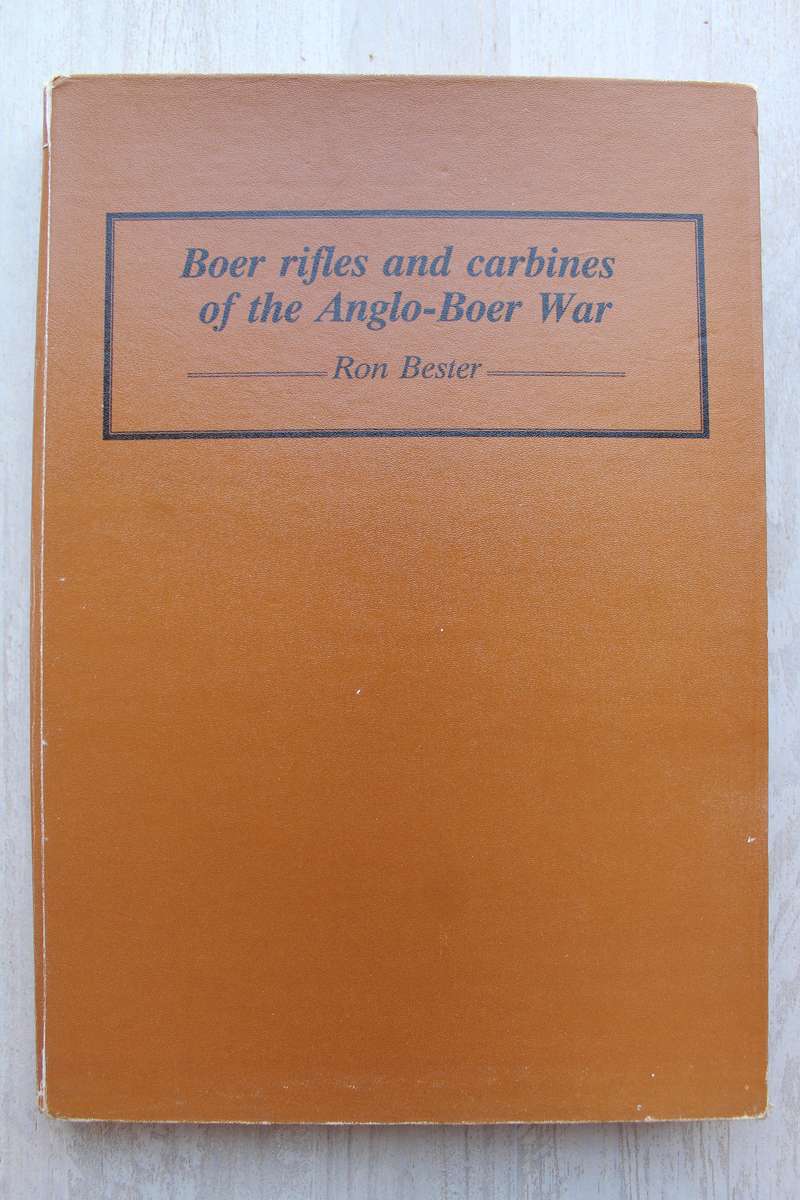 Boer Rifles and Carbines of the Anglo-Boer War  / Ron Bester