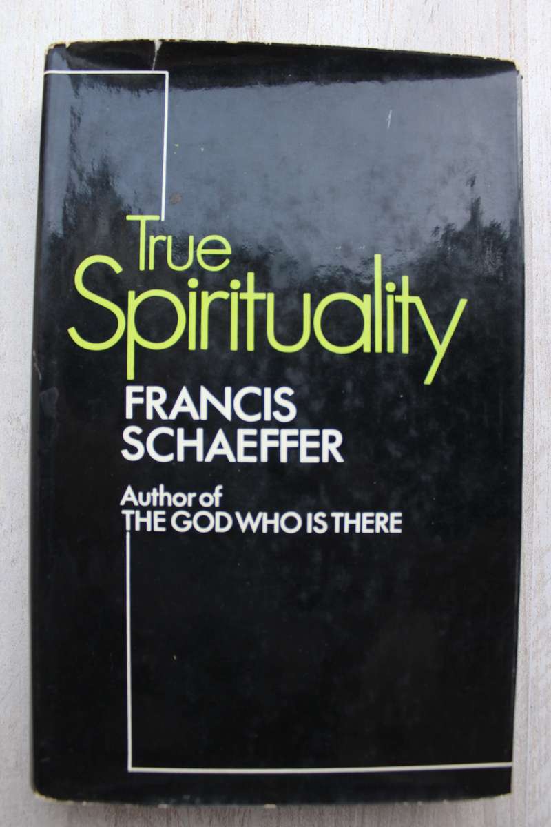 True Spirituality - Francis Schaeffer