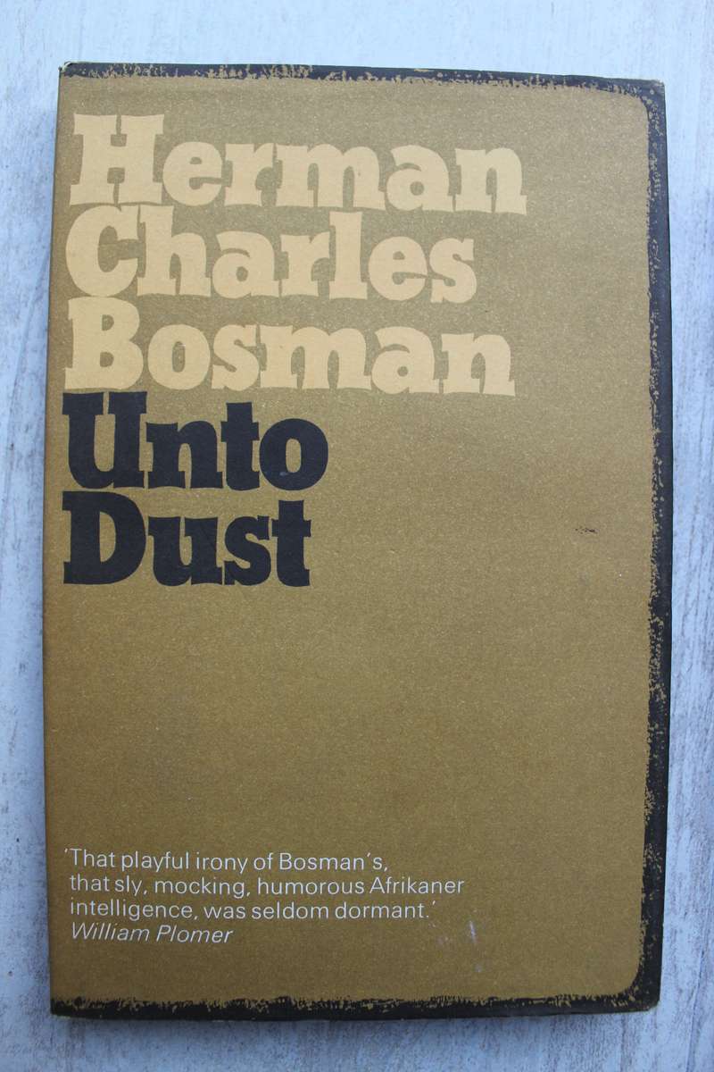 Unto dust - Herman Charles Bosman