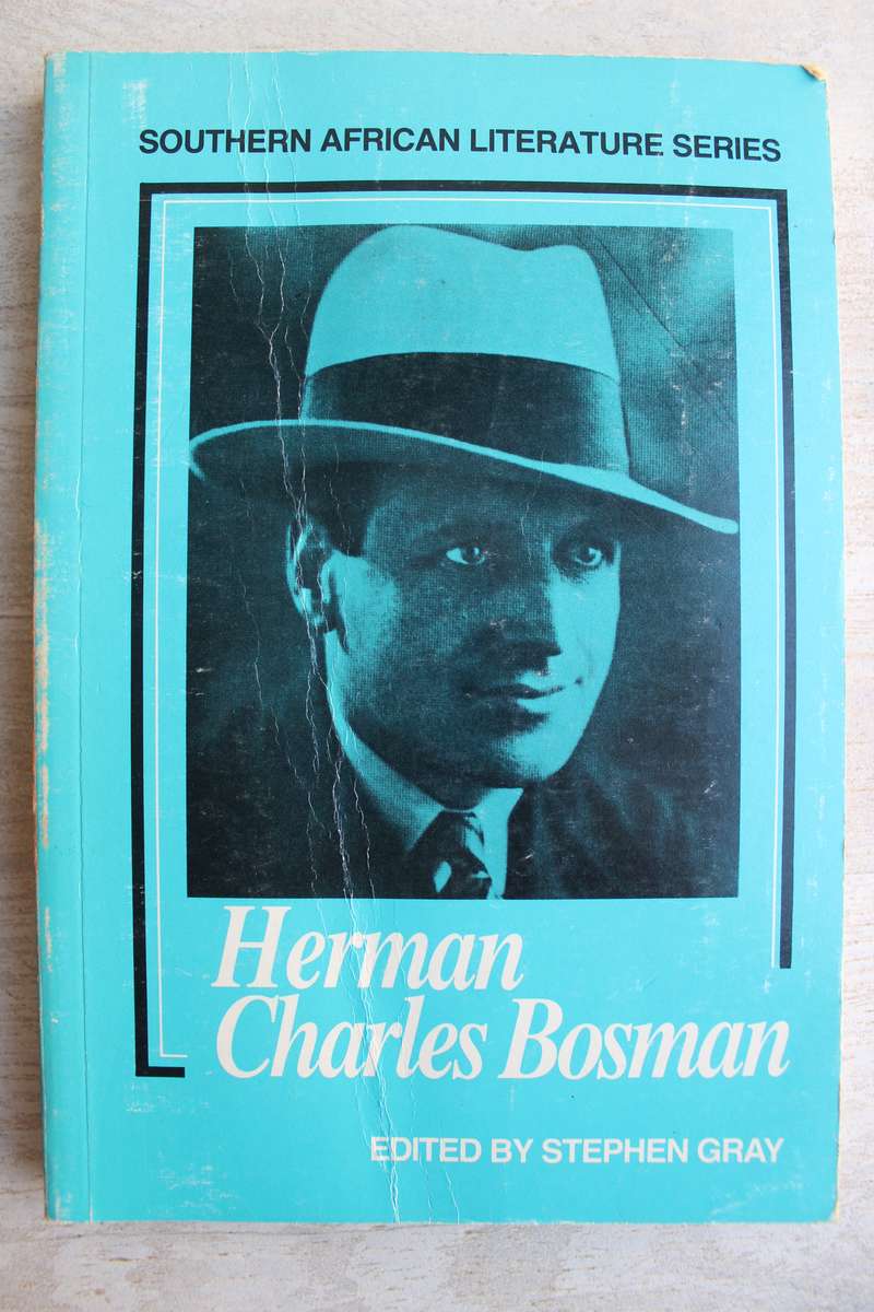 Herman Charles Bosman - Edited by Stephen Gray