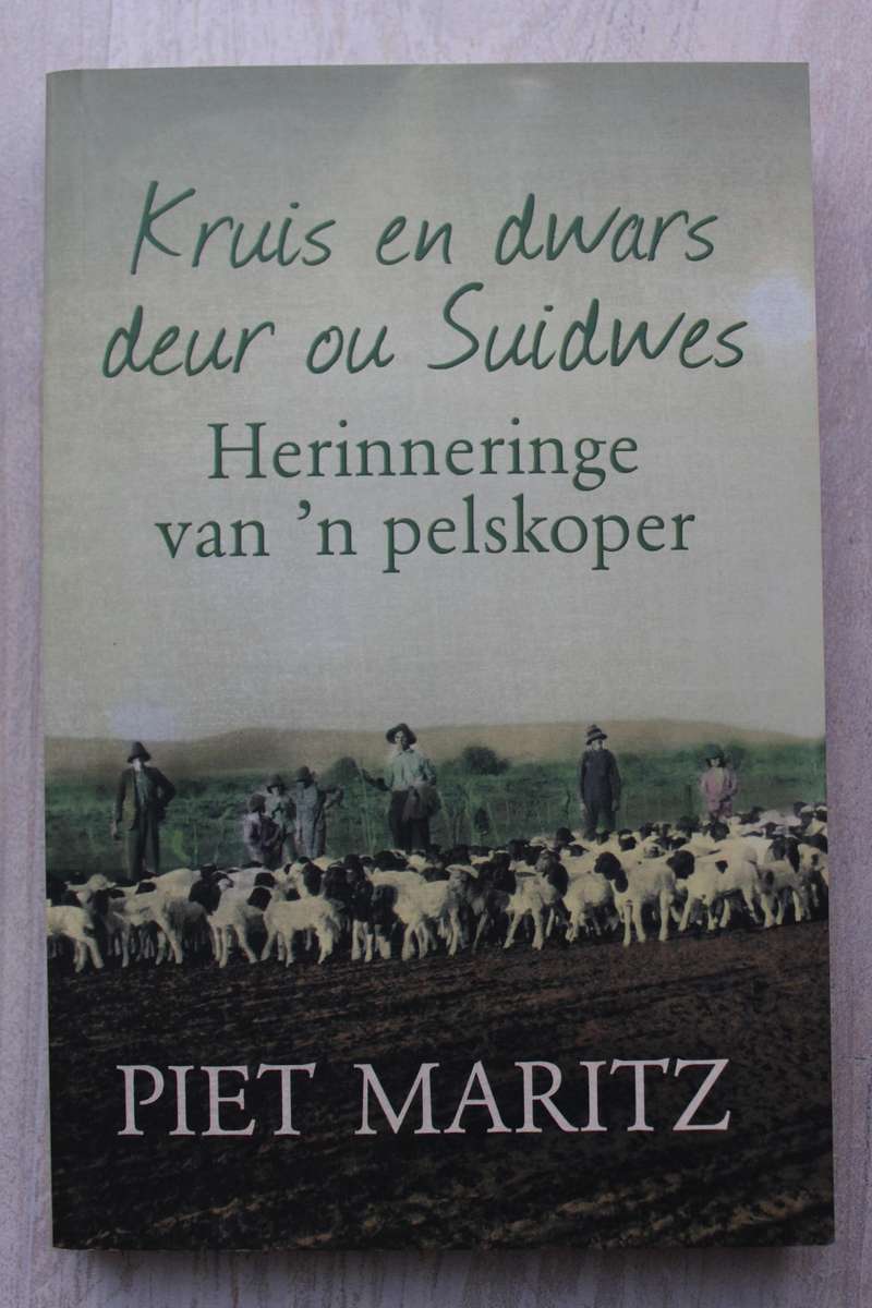 Kruis en dwars deur ou Suidwes - Piet Maritz