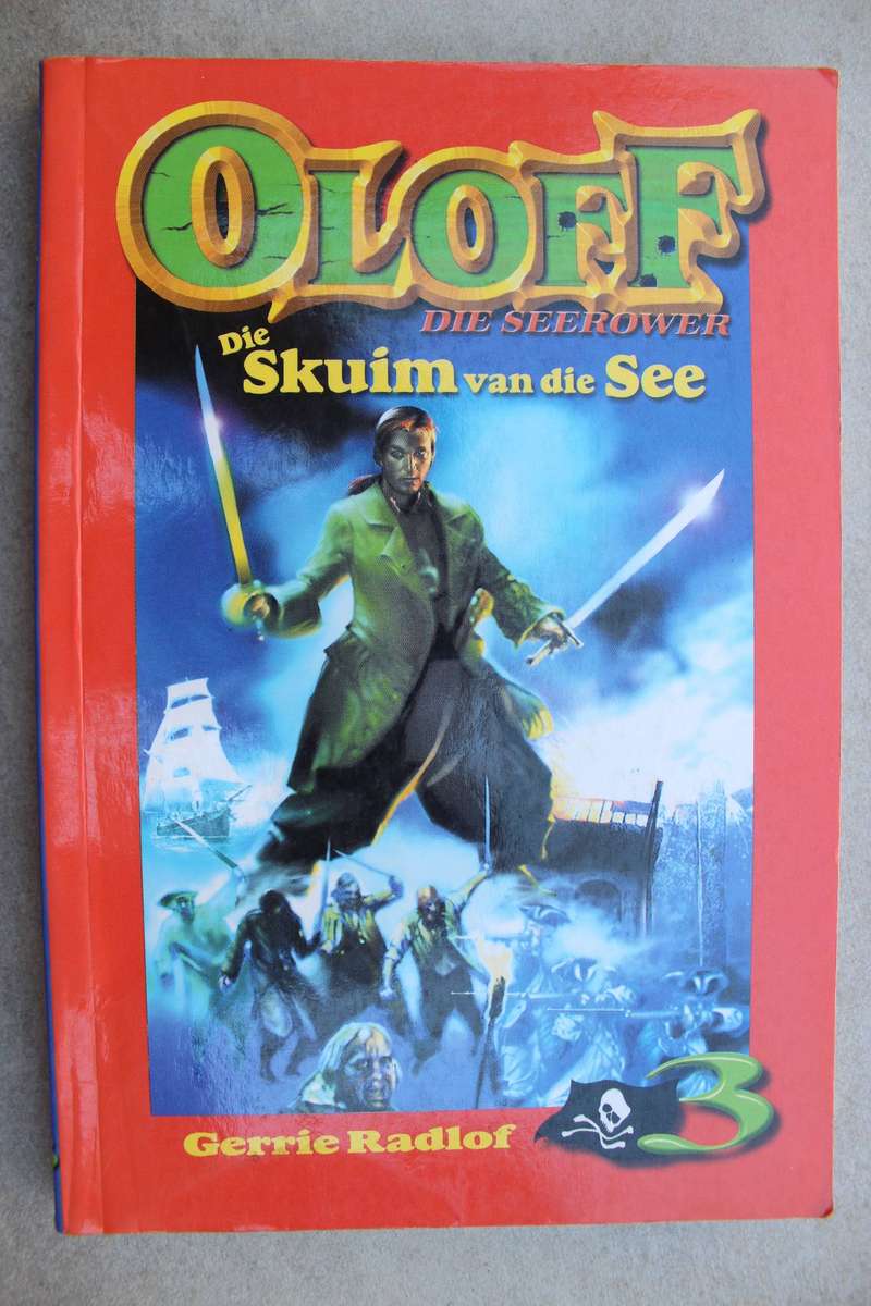 Oloff die Seerower 3 - Die skuim van die see / Gerrie Radlof